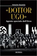 68638 - Quatela, A. - Dottor Ugo. Agente speciale dell'OVRA