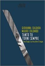 68646 - Caldara-Colombo, G.-M. - Tanto tu torni sempre. Ines Figini, la vita oltre il lager