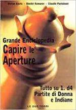 68659 - Djuric-Komarov-Pantaleoni, S.-D.-C. - Grande Enciclopedia Capire le Aperture Vol 2 Tutto su 1.d4. Partite di Donna e Indiane