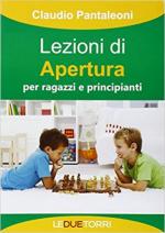 68680 - Pantaleoni, C. - Lezioni di Apertura per Ragazzi e Principianti