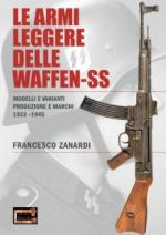 68699 - Zanardi, F. - Armi leggere delle Waffen-SS. Modelli e varianti, produzione e marchi 1933-1945 (Le)