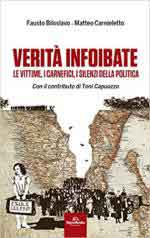 68709 - Biloslavo-Carnieletto, F.-M. - Verita' infoibate. Le vittime, i carnefici, i silenzi dela politica