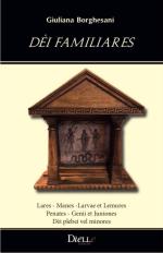 68728 - Borghesani, G. - Dei Familiares. Lares - Manes - Larvae et Lemures - Penates - Genii et Juniores - Dei plebei vel minores