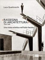 68736 - Quattrocchi, L. - 'Rassegna di architettura' 1929-1940. Una rivista eclettica nell'Italia fascista