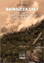 68752 - Alliney, G. - Bainsizza 1917. L'azione del XXVII Corpo d'Armata verso Tolmino (La)