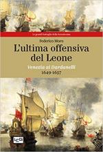 68754 - Moro, F. - Ultima offensiva del Leone. Venezia ai Dardanelli 1649-1657 (L')