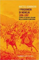 68759 - Dominioni, M. - Prigionieri di Menelik 1896-1897. Storie di soldati italiani nella Guerra d'Abissinia (I)