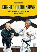 68771 - Smith, R. - Karate di Okinawa. Principi e tecniche nascoste