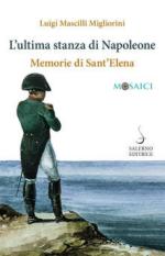 68773 - Mascilli Migliorini, L. - Ultima stanza di Napoleone. Memorie di Sant'Elena (L')