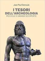 68789 - Demoule, J.P. - Tesori dell'archeologia. Piccole e grandi scoperte (I)