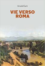 68794 - Esch, A. - Vie verso Roma (Le)