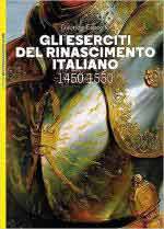 68797 - Esposito, G. - Eserciti del Rinascimento italiano 1450-1550 (Gli)