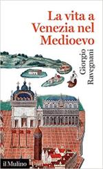 68833 - Ravegnani, G. - Vita a Venezia nel medioevo (La)