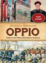 68839 - Seefelder, M. - Oppio. Storia di una droga dagli Egizi al XX Secolo