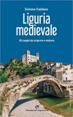 68842 - Caldano, S. - Liguria medievale. 55 luoghi da scoprire e visitare