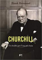 68852 - Brennand, F. - Churchill. Un leader per l'ora piu' buia