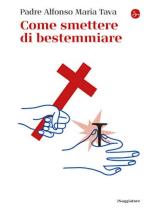 68864 - Tava, A.M. - Come smettere di bestemmiare