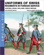 68897 - Cristini-von Escher, L.S.-A. - Uniforms of Swiss Regiments in Foreign Service: Austria, Spain, Holland and Great Britain