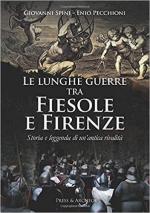 68909 - Spini-Pecchioni, G.-E. - Lunghe guerre tra Fiesole e Firenze. Storia e leggenda di un'antica rivalita' (Le)