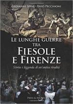 68909 - Spini-Pecchioni, G.-E. - Lunghe guerre tra Fiesole e Firenze. Storia e leggenda di un'antica rivalita' (Le)