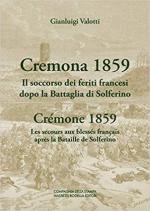 68981 - Valotti, G. - Cremona 1859. Il soccorso dei feriti francesi dopo la battaglia di Solferino