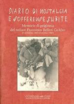 68984 - Sabatti, C. cur - Diario di nostalgia e sofferenze. Memorie di prigionia del reduce Francesco Belleri 'Cechino'