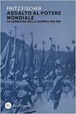 68988 - Fischer, F. - Assalto al potere mondiale. La Germania nella guerra 1914-1918