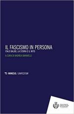 69025 - Baravelli, B. - Fascismo in persona. Italo Balbo, la storia e il mito (Il)