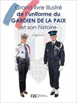 69037 - Bruc, D. - Grand livre illustre' des uniformes du Gardiens de la Paix