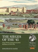 69048 - Oates, J.D. - Sieges of '45. Siege Warfare during the Jacobite Rebellion of 1745-1746 (The)