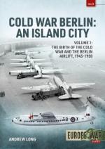 69054 - Long, A. - Cold War Berlin. An Island City Vol 1. The Birth of the Cold War and the Berlin Airlift 1945-1950 - Europe@War 09