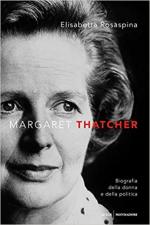 69077 - Rosaspina, E. - Margaret Thatcher. Biografia della donna e della politica