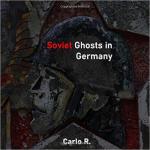 69080 - Riboldi, C. - Soviet Ghosts in Germany