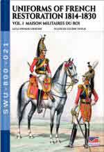 69085 - Titeux-Cristini, E.-L.S. - Uniforms of French Restoration 1814-1830 Vol 1: Maison Militaire du Roi