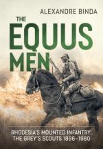 69109 - Binda, A. - Equus Men. Rhodesia's Mounted Infantry: the Grey's Scouts 1896-1980 (The)