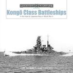 69117 - Ahlberg-Lengerer, L.-H. - Kongo-Class Battleships. In the Imperial Japanese Navy in World War II- Legends of Warfare