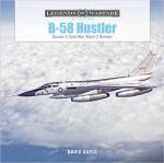 69128 - Doyle, D. - B-58 Hustler. Convair's Cold War Mach 2 Bomber - Legends of Warfare