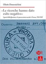 69151 - Domenichini, O. - Ricerche hanno dato esito negativo. I 'giusti' della Questura e le persecuzioni razziali a Verona 1943-1945 (Le)