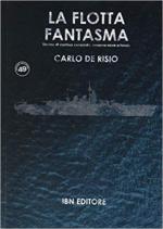 69153 - De Risio-Santoni, C.-A. - Flotta fantasma. Decine di costose corazzate, nessuna nave a fondo (La)