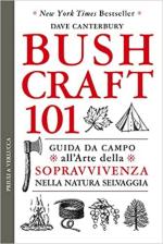 69206 - Canterbury, D. - Bushcraft 101. Guida da campo all'arte della sopravvivenza nella natura selvaggia