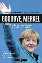 69209 - Politi-Tortello, A.-L. - Goodbye Merkel. Perche' per sedici anni ha comandato lei