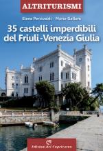 69213 - Percivaldi-Galloni, E.-M. - 35 castelli imperdibili del Friuli Venezia Giulia