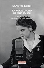 69222 - Gerbi, S. - Voce d'oro di Mussolini. Storia di Lisa Sergio la donna che visse tre volte