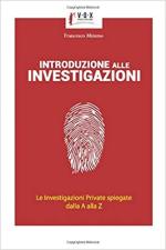 69237 - Mimmo, F. - Introduzione alle investigazioni. Le investigazioni private spiegate dalla A alla Z