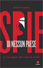 69244 - Friedman, M. - Spie di nessun paese. Le vite segrete alle origini di Israele