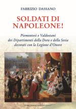 69261 - Dassano, F. - Soldati di Napoleone! Piemontesi e Valdostani dei Dipartimenti della Dora e della Sesia decorati con la Legione d'Onore