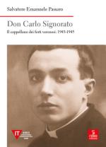 69280 - Passaro, S.E. - Don Carlo Signorato. Il cappellano dei forti veronesi: 1943-1945