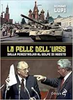 69315 - Lupi, R. - Pelle dell'URSS. Dalla perestrojka al golpe di agosto (La)