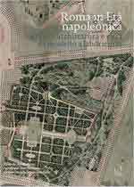 69317 - Garric-Pasquali-Pupillo, J.P.-S.-M. - Roma in Eta' napoleonica. Antico, architettura e citta' da modello a laboratorio