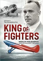 69336 - Maslov, M. - King of Fighters Nikolay Polikarpov and his Aircraft Designs Vol 2: The Monoplane Era